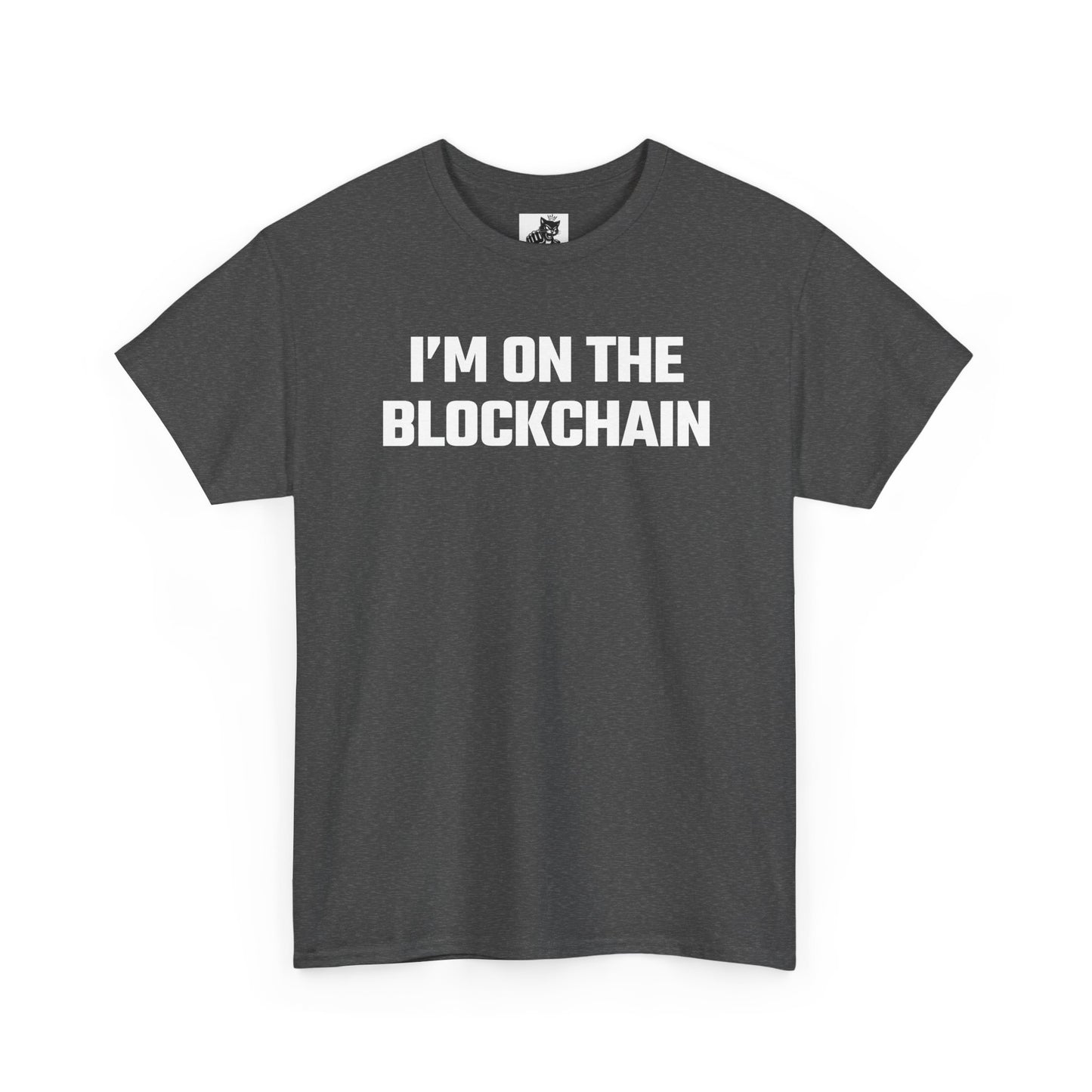 I'm On The Blockchain - Crypto Themed T-Shirt