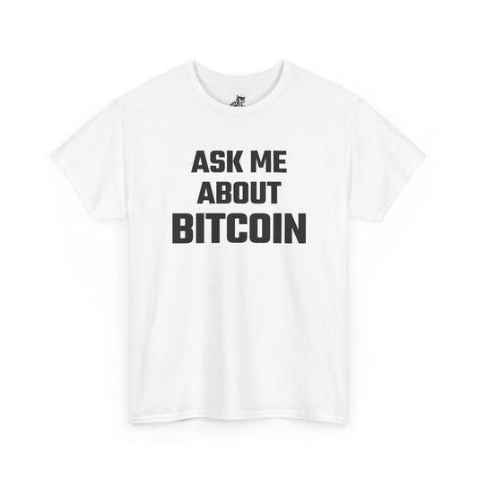 Ask Me About Bitcoin Graphic Tee - Unisex Cotton T-Shirt