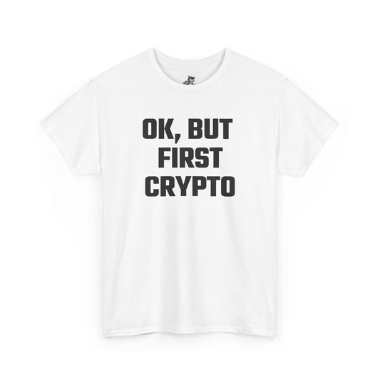 Ok But First Crypto Graphic Tee - Unisex Cotton T-Shirt