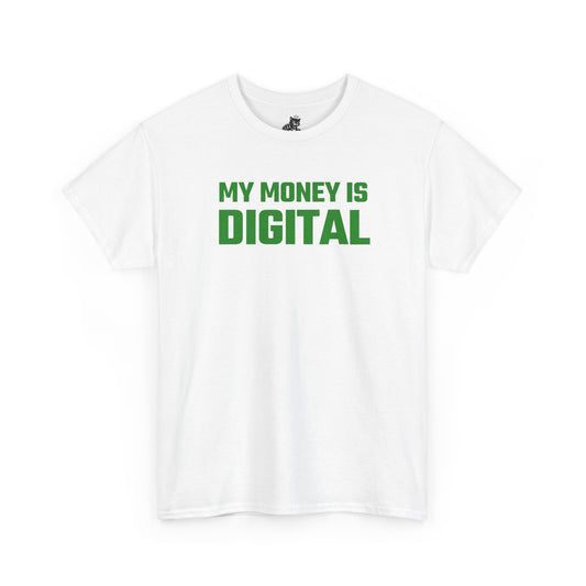 My Money Is Digital (Green) - Crypto Themed T-Shirt