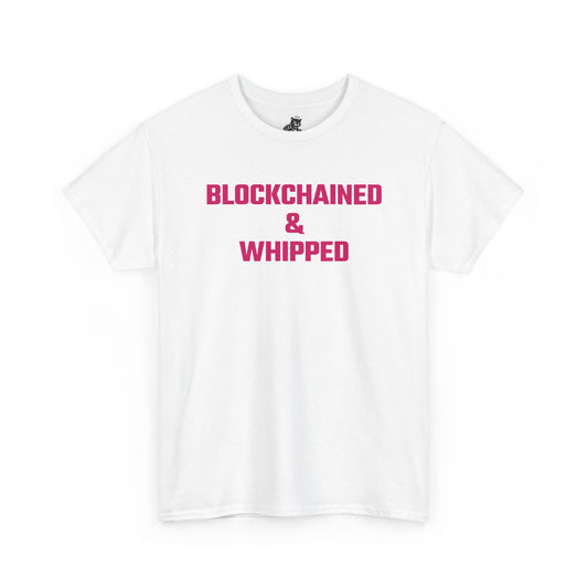 Blockchained And Whipped (Version 2) Crypto Themed T-Shirt