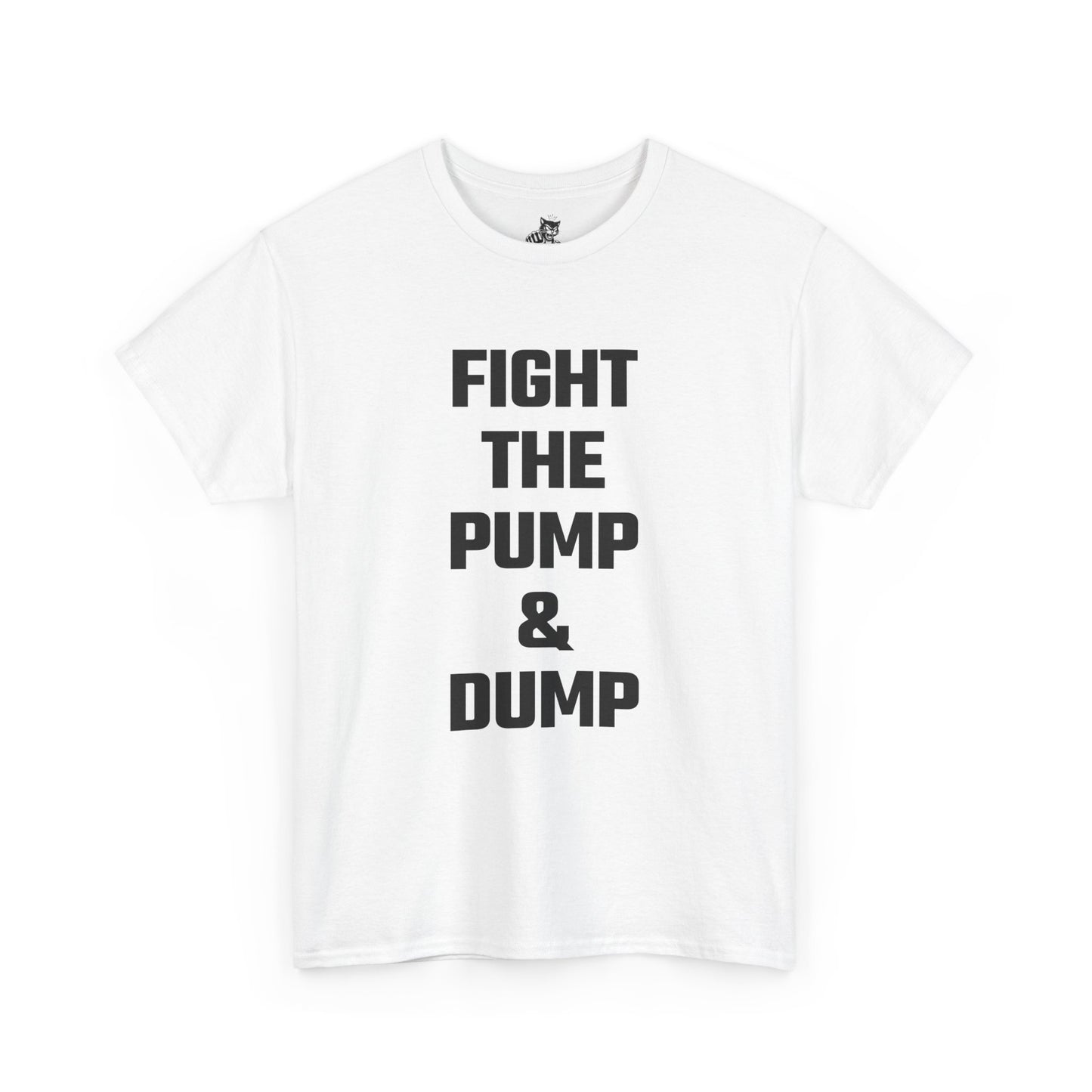 Fight The Pump & Dump Graphic Tee - Unisex Cotton T-Shirt