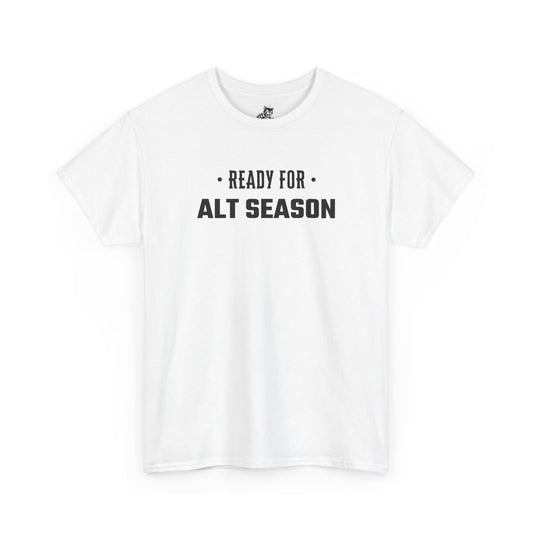 Ready For Alt Season Graphic Tee - Unisex Cotton T-Shirt