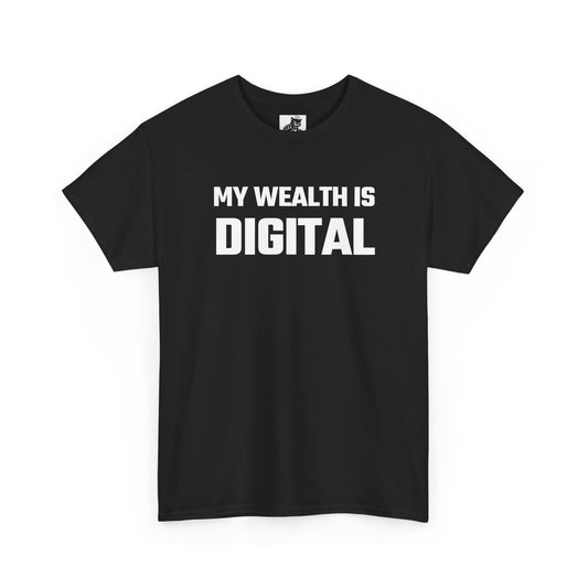My Wealth Is Digital - Crypto Themed T-Shirt
