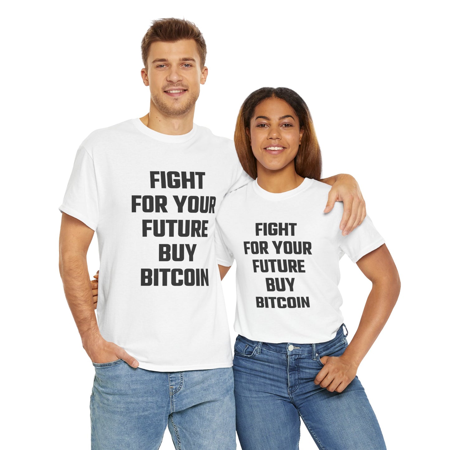 Fight For Your Future Buy Bitcoin Graphic Tee - Unisex Cotton T-Shirt