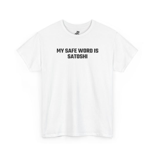 My Safe Word Is Satoshi Crypto Themed T-Shirt