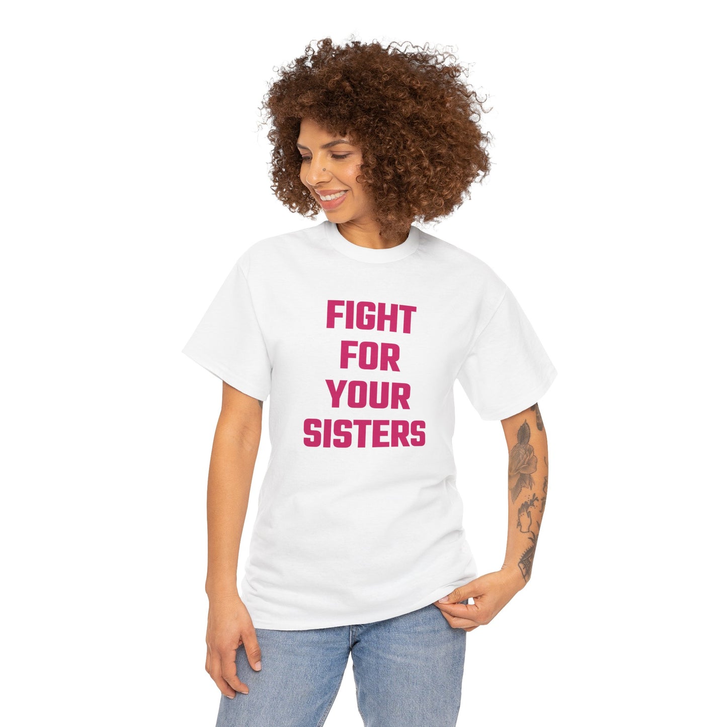 Fight For Your Sisters (Version 2) Graphic Tee - Unisex Cotton T-Shirt