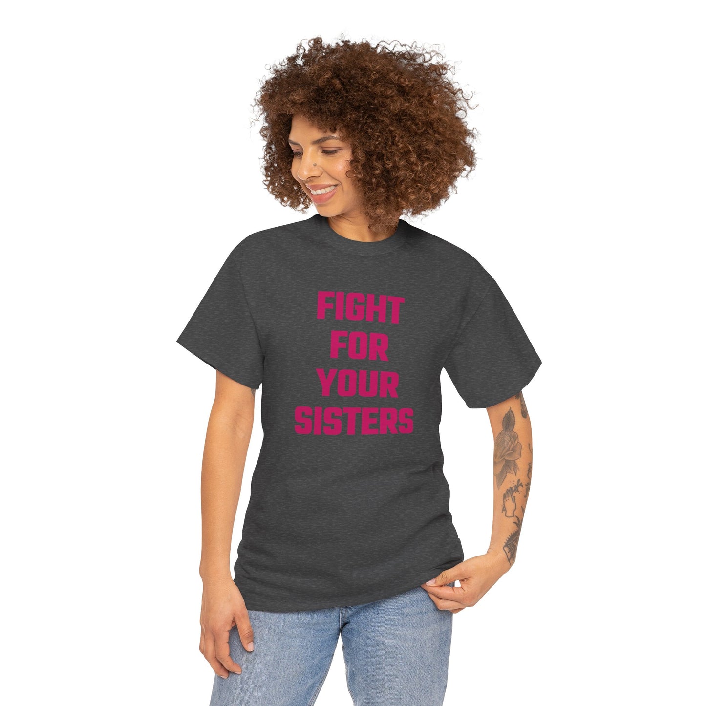 Fight For Your Sisters (Version 2) Graphic Tee - Unisex Cotton T-Shirt