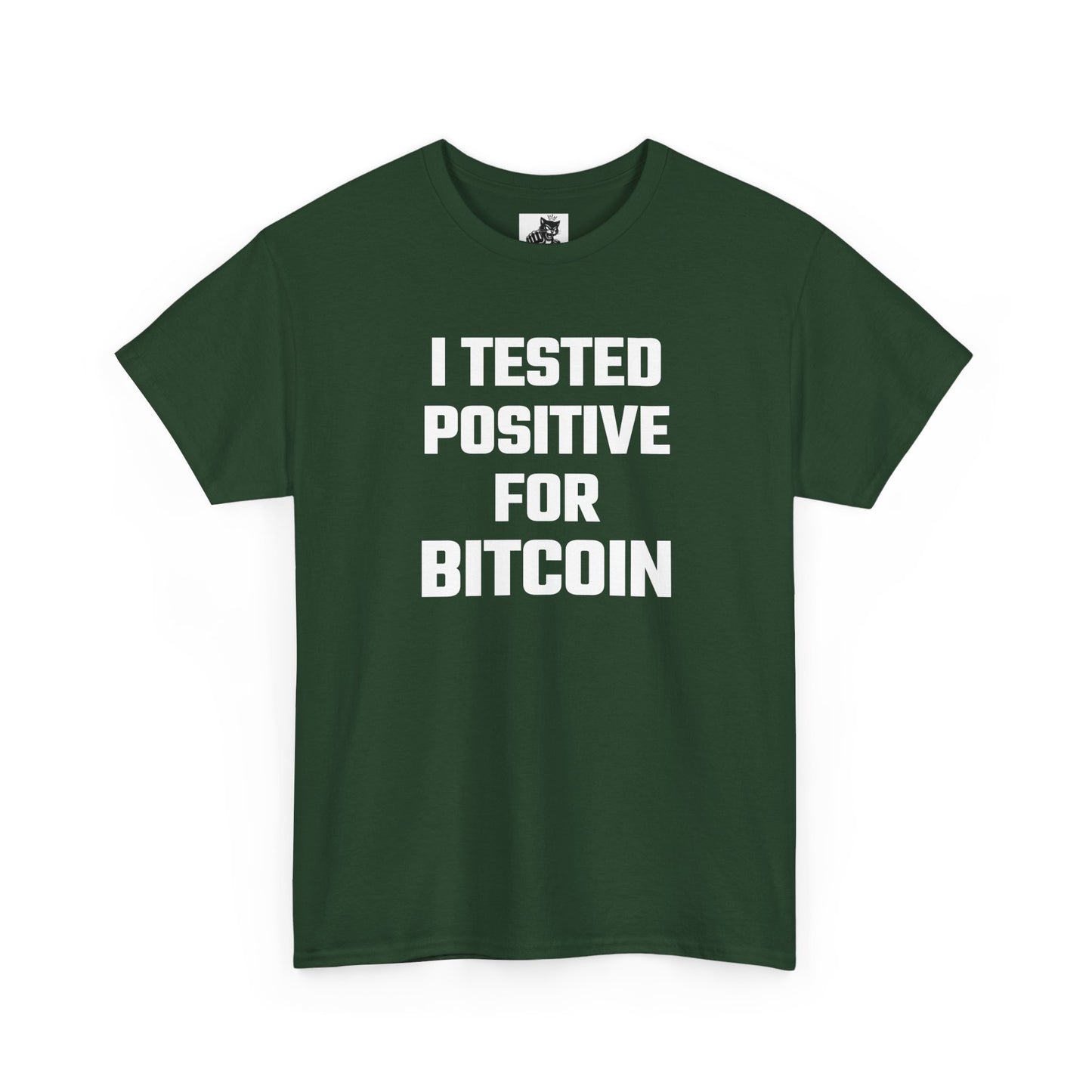 I Tested Positive For Bitcoin - Crypto Themed T-Shirt