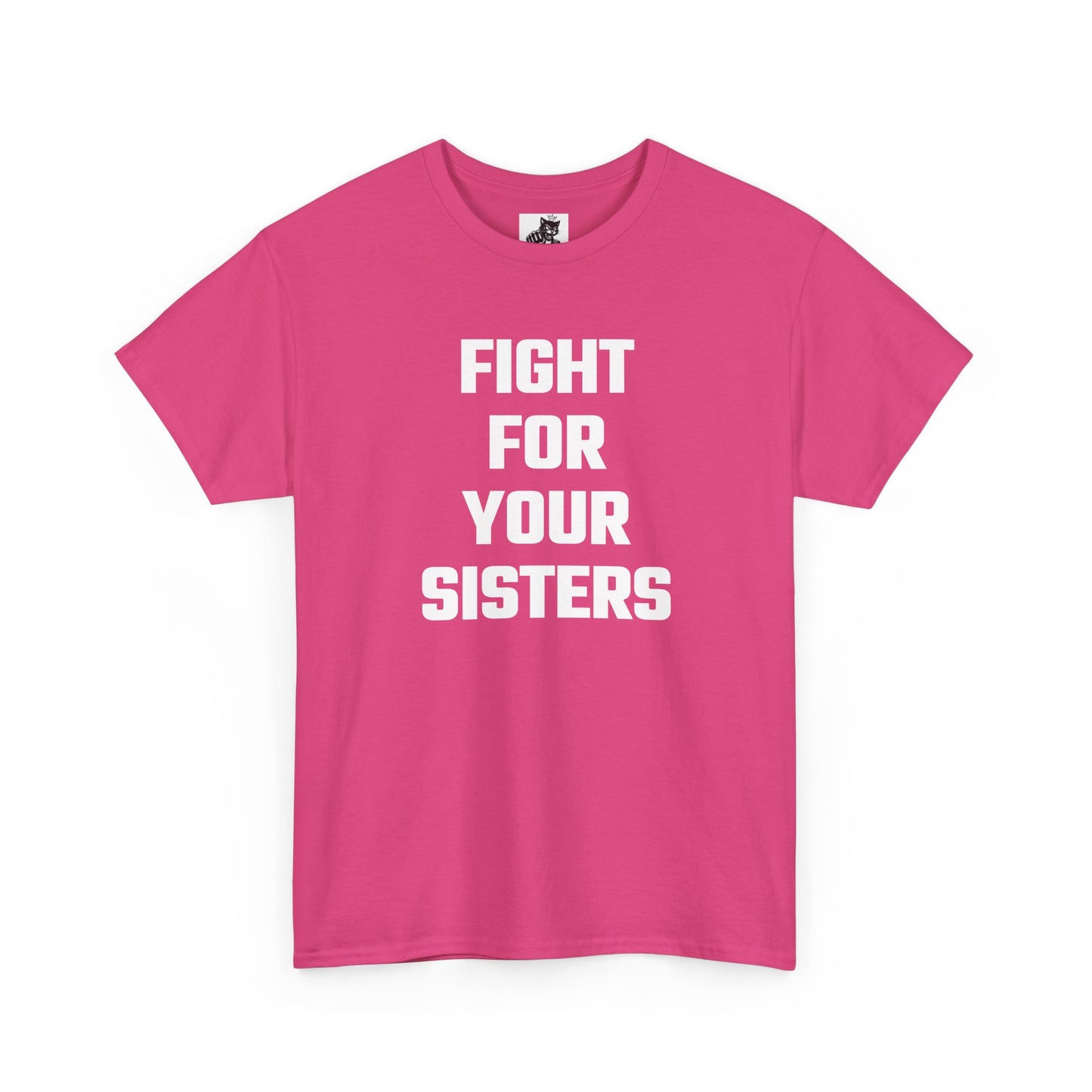 Fight For Your Sisters Graphic Tee - Unisex Cotton T-Shirt