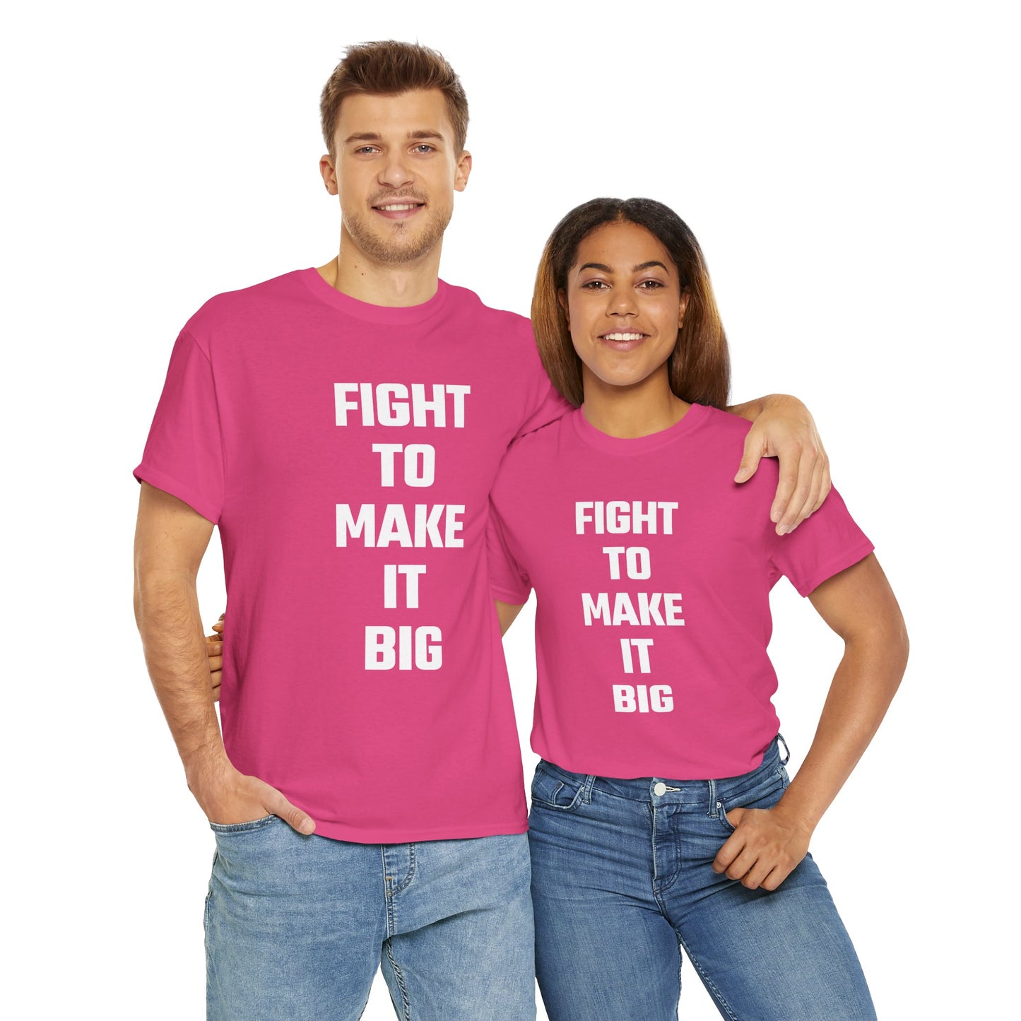 Fight To Make It Big Graphic Tee - Unisex Cotton T-Shirt