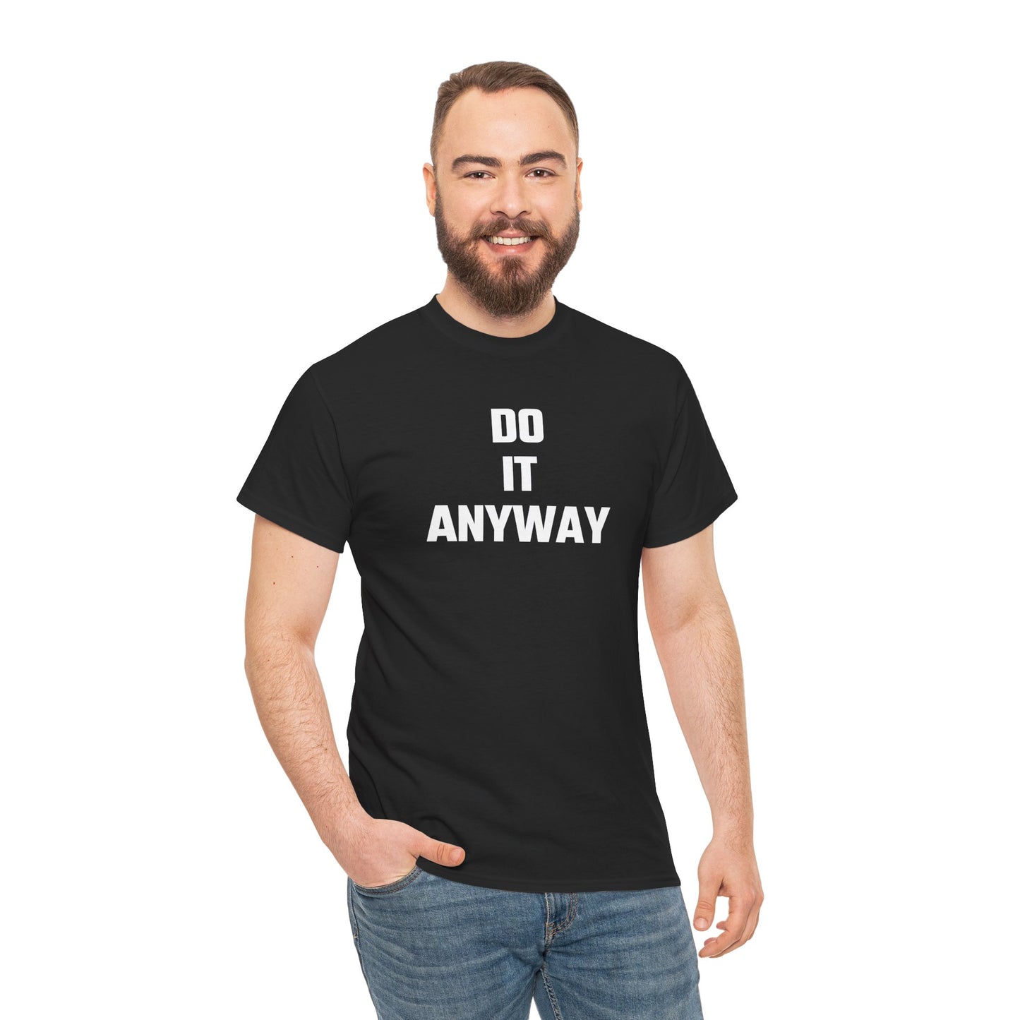 Do It Anyway Graphic Tee - Unisex Cotton T-Shirt