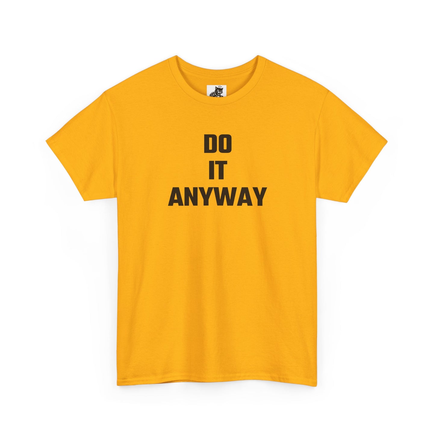 Do It Anyway Graphic T-Shirt