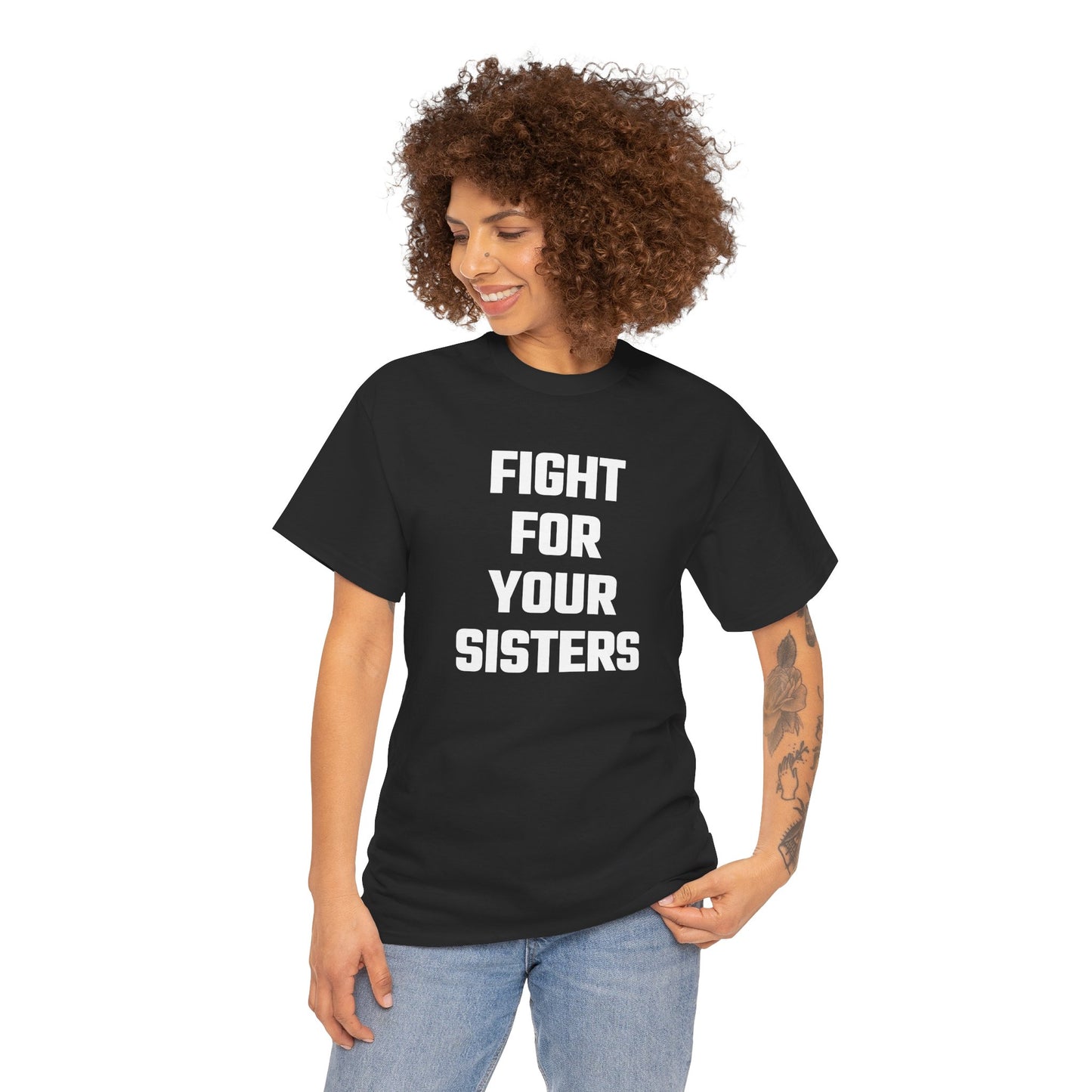 Fight For Your Sisters Graphic Tee - Unisex Cotton T-Shirt