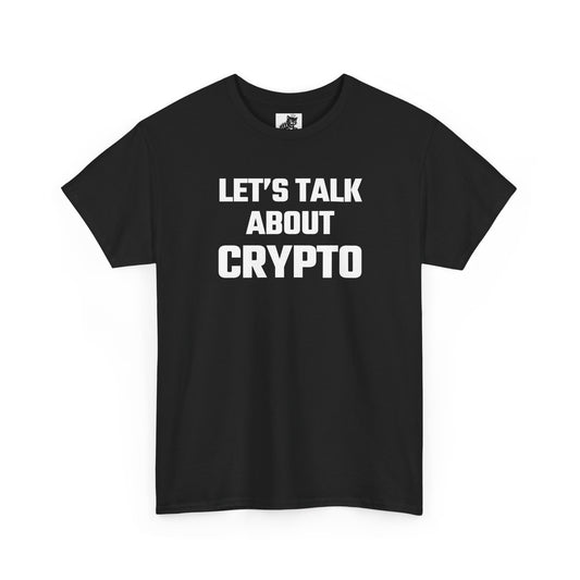 Let's Talk About Crypto T-Shirt