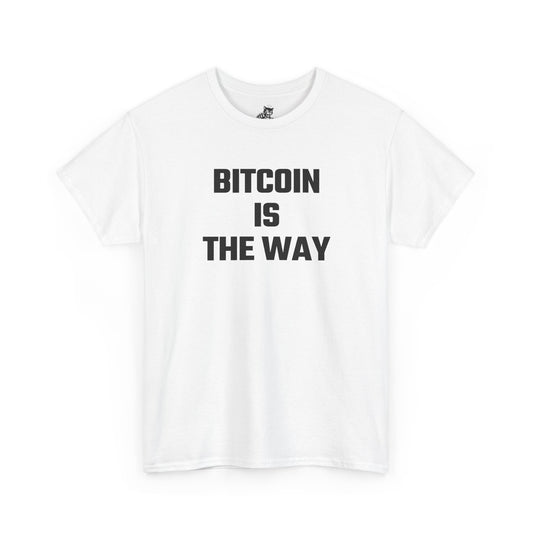 Bitcoin Is The Way Crypto Themed T-Shirt