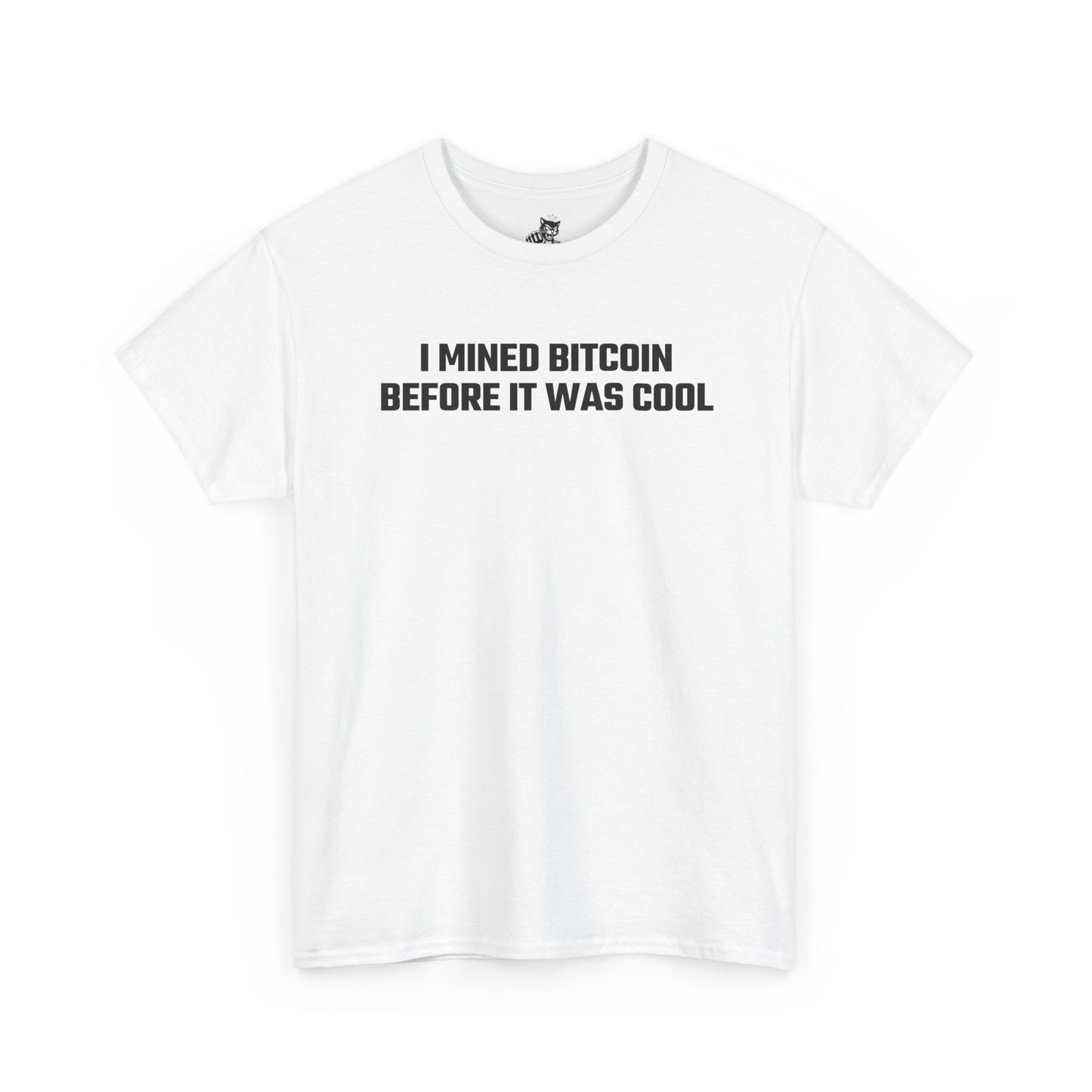 I Mined Bitcoin Before It Was Cool - Crypto Themed T-Shirt