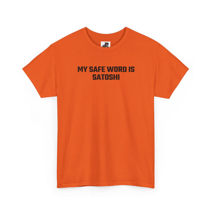 My Safe Word Is Satoshi (Version 2) Crypto Themed T-Shirt