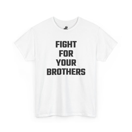Fight For Your Brothers Graphic Tee - Unisex Cotton T-Shirt