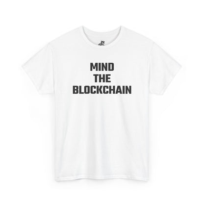 Mind The Blockchain - Crypto Themed T-Shirt