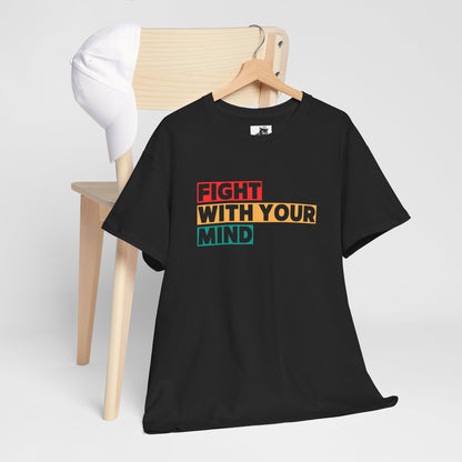 Fight With Your Mind Graphic Tee - Unisex Cotton T-Shirt