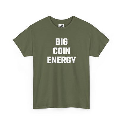 Big Coin Energy Crypto Themed T-Shirt