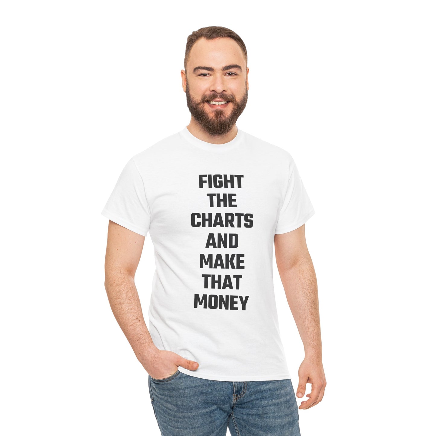 Fight The Charts and Make That Money Graphic Tee - Unisex Cotton T-Shirt