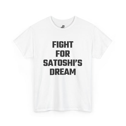 Fight For Satoshi's Dream Graphic Tee - Unisex Cotton T-Shirt