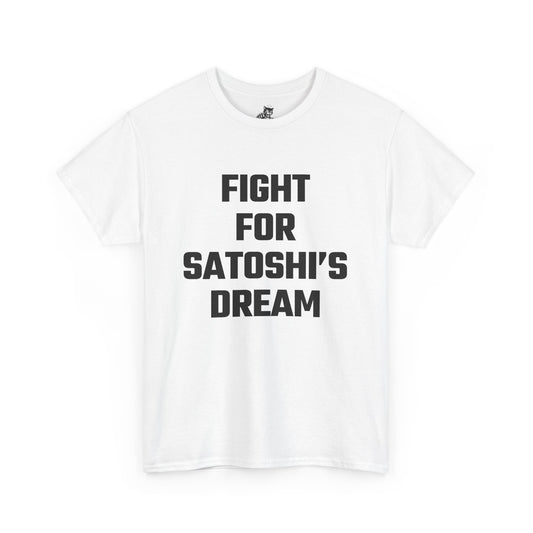 Fight For Satoshi's Dream Graphic Tee - Unisex Cotton T-Shirt