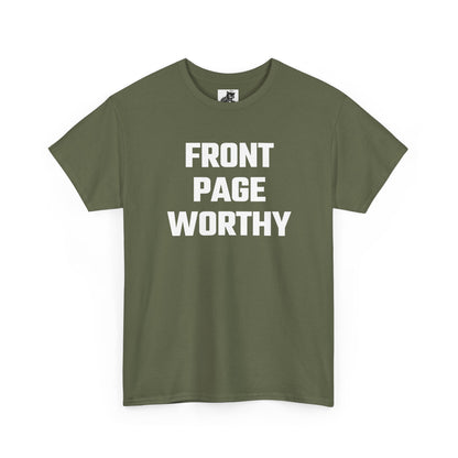 Front Page Worthy Graphic T-Shirt