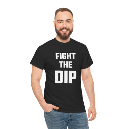 Fight The Dip Graphic Tee - Unisex Cotton T-Shirt