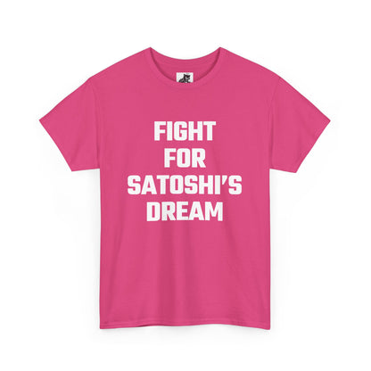 Fight For Satoshi's Dream Graphic Tee - Unisex Cotton T-Shirt