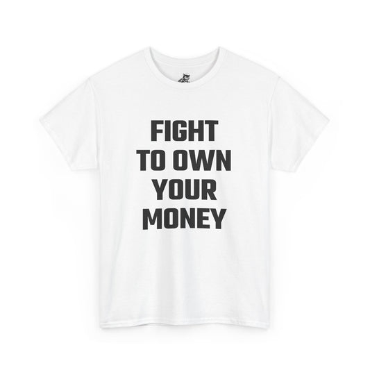 Fight To Own Your Money Graphic Tee - Unisex Cotton T-Shirt