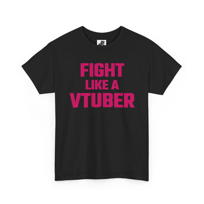 Fight Like A VTuber (Version 2) Graphic Tee - Unisex Cotton T-Shirt
