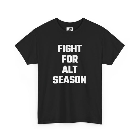 Fight For Alt Season Graphic Tee - Unisex Cotton T-Shirt