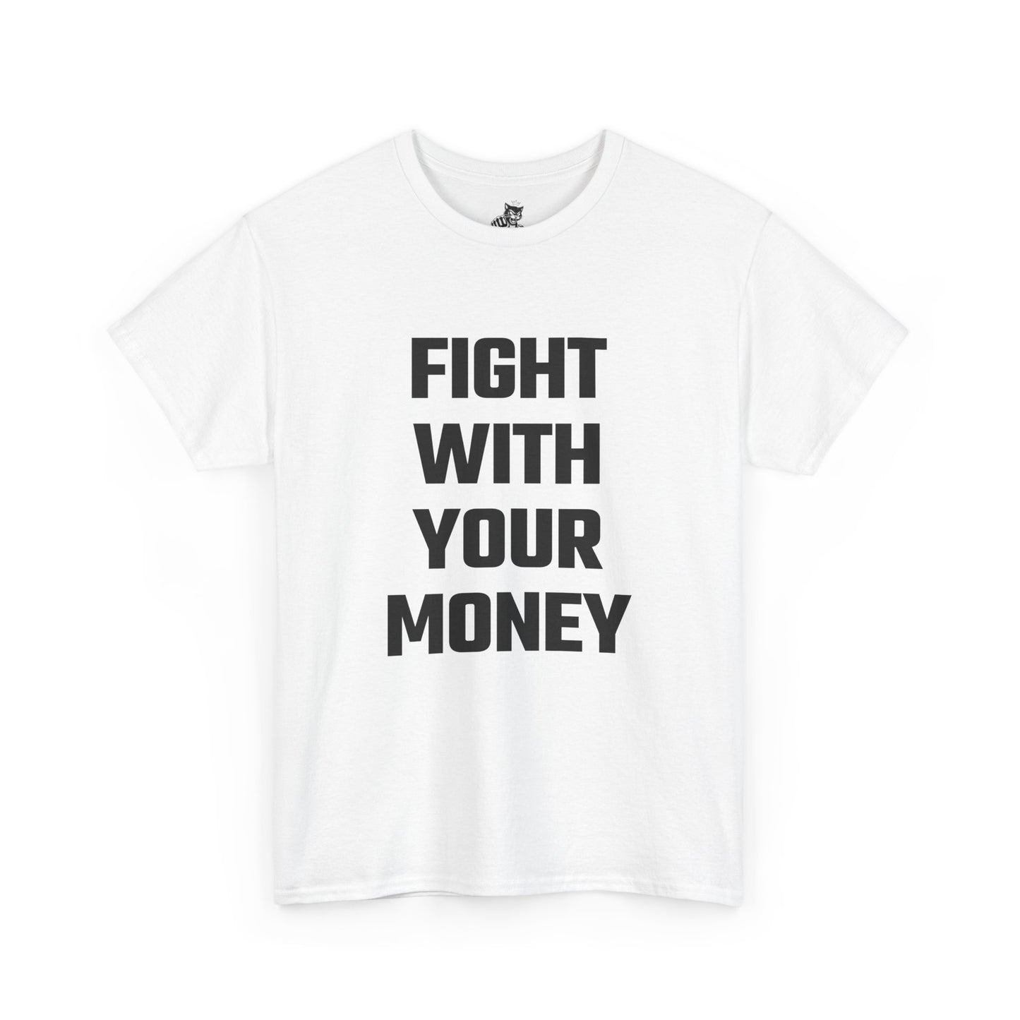 Fight With Your Money Graphic Tee - Unisex Cotton T-Shirt