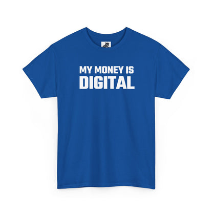 My Money Is Digital - Crypto Themed T-Shirt