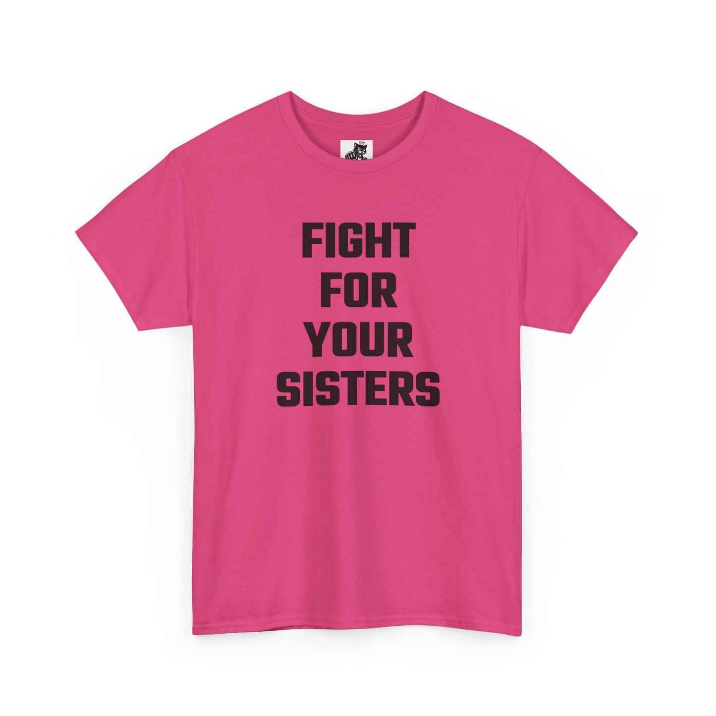 Fight For Your Sisters (Version 2) Graphic Tee - Unisex Cotton T-Shirt