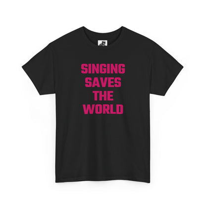 Singing Saves The World (Version 2) Graphic Tee - Unisex Cotton T-Shirt
