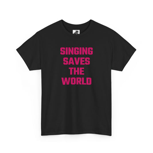 Singing Saves The World (Version 2) Graphic Tee - Unisex Cotton T-Shirt