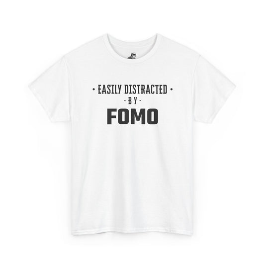Easily Distracted By FOMO Graphic Tee - Unisex Cotton T-Shirt