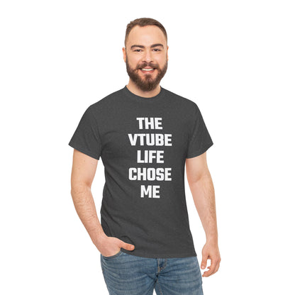 The VTube Life Chose Me Graphic Tee - Unisex Cotton T-Shirt