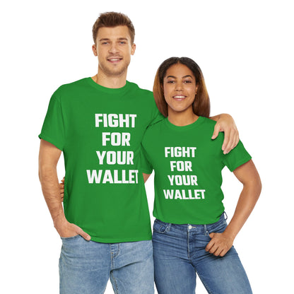 Fight For Your Wallet Graphic Tee - Unisex Cotton T-Shirt