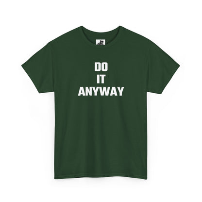 Do It Anyway Graphic T-Shirt