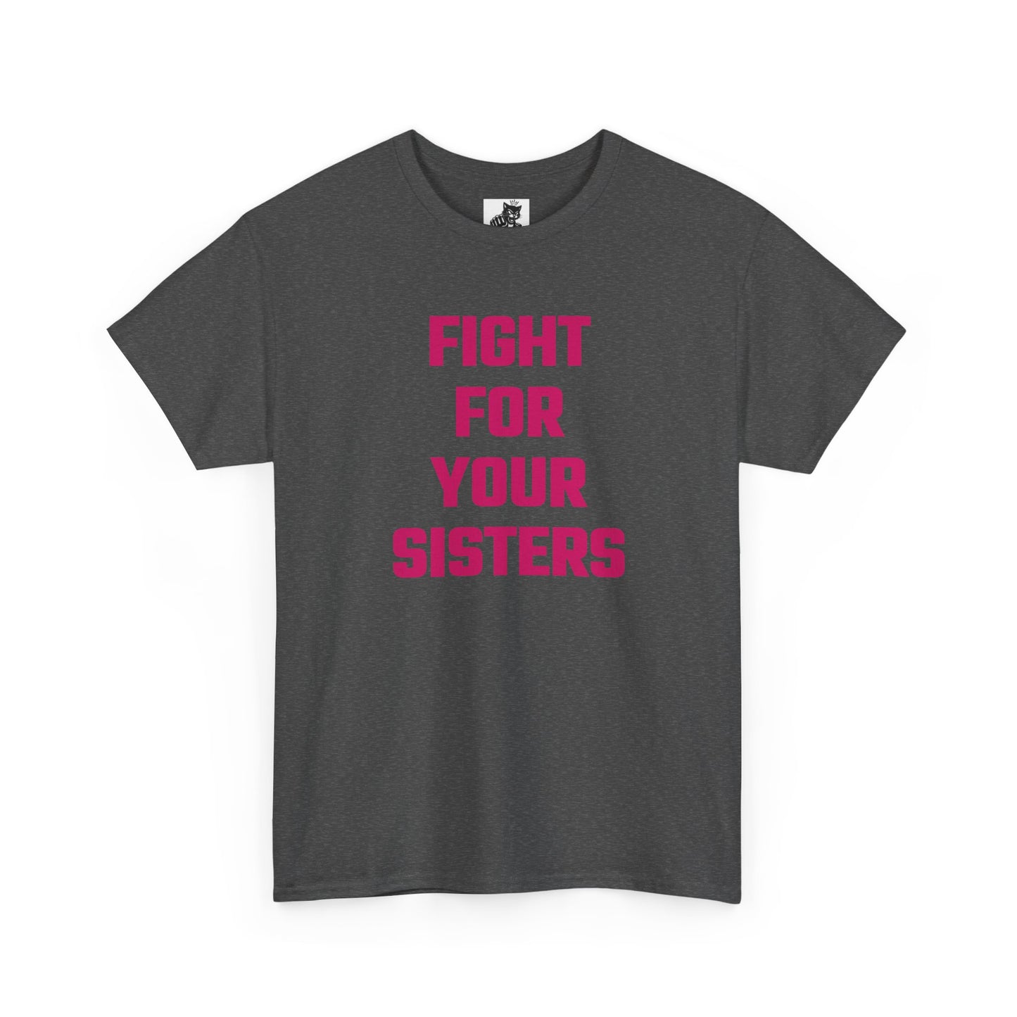 Fight For Your Sisters (Version 2) Graphic Tee - Unisex Cotton T-Shirt