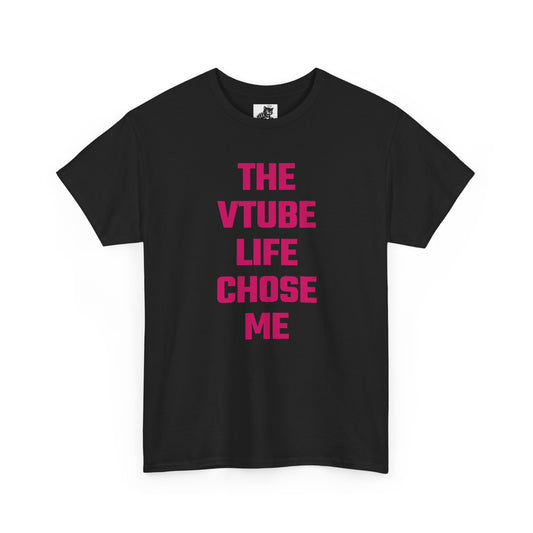 The VTube Life Chose Me (Version 2) Graphic Tee - Unisex Cotton T-Shirt