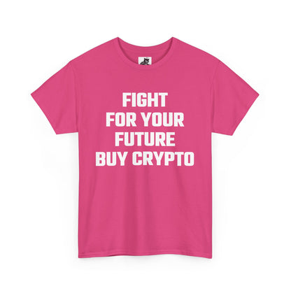 Fight For Your Future Buy Crypto Graphic Tee - Unisex Cotton T-Shirt