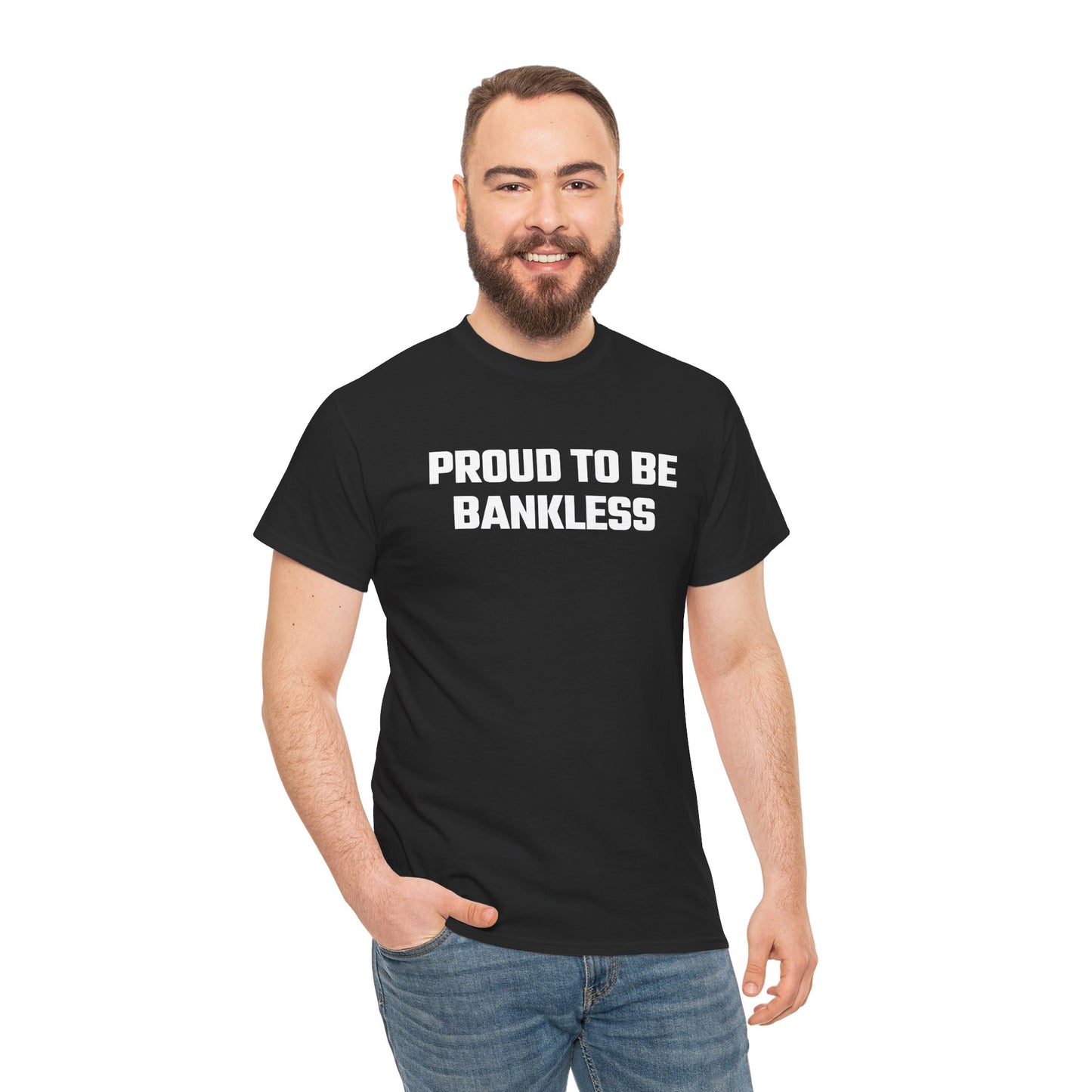 Proud To Be Bankless Graphic Tee - Unisex Cotton T-Shirt
