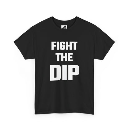 Fight The Dip Graphic Tee - Unisex Cotton T-Shirt