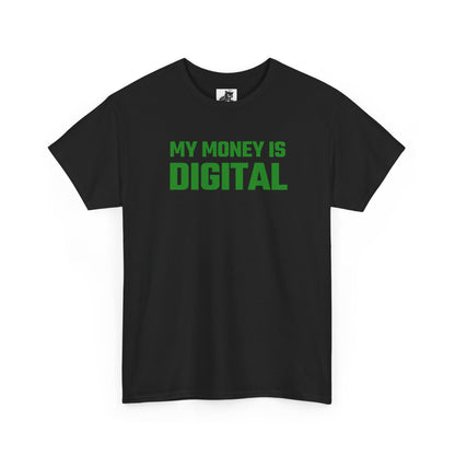 My Money Is Digital (Green) - Crypto Themed T-Shirt
